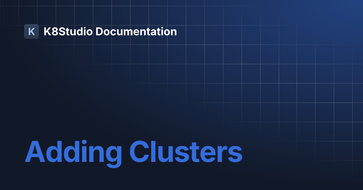 Adding Clusters | K8Studio Documentation