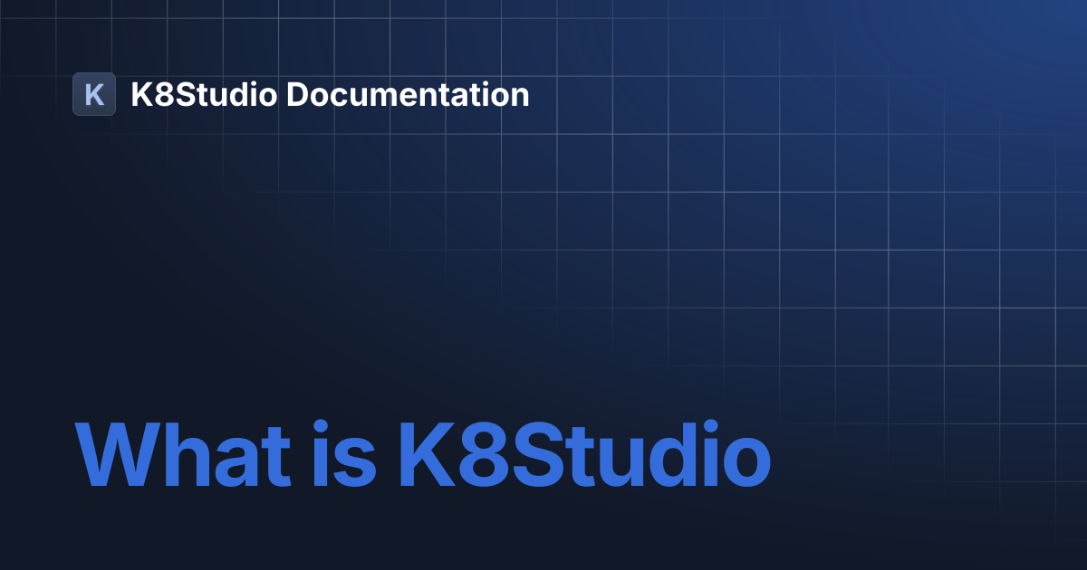 What is K8Studio | K8Studio Documentation