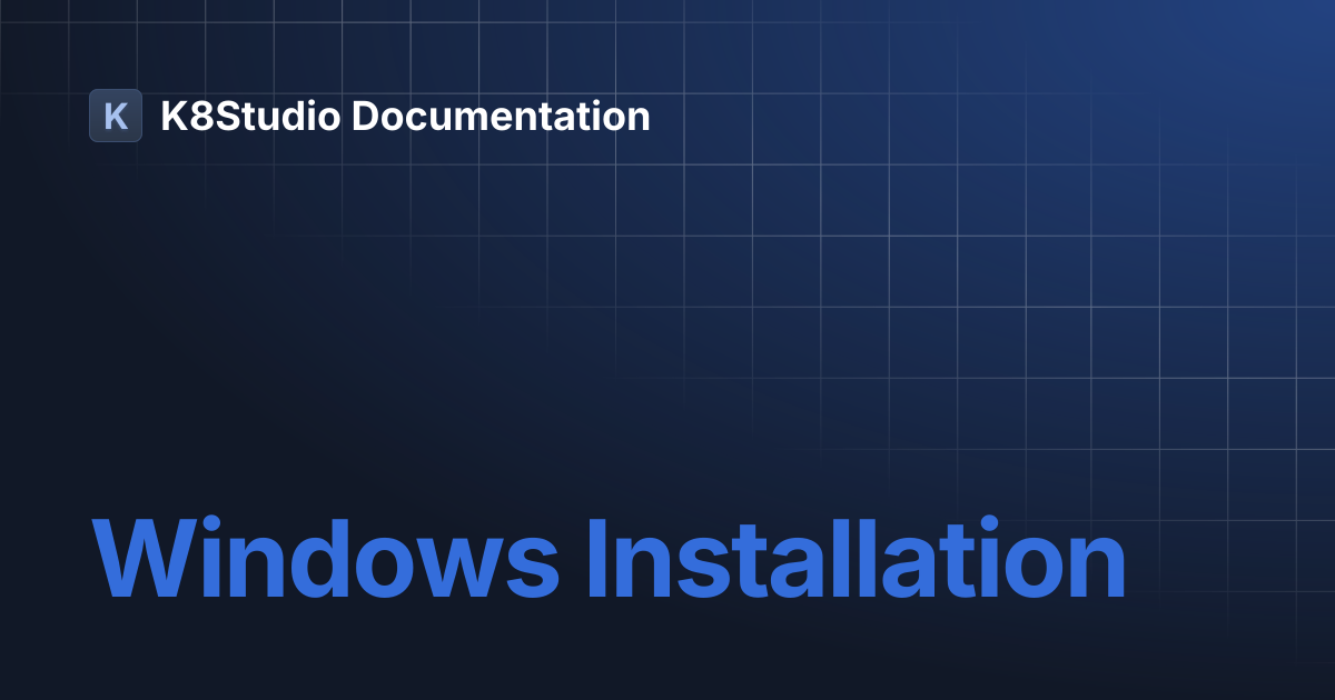 Windows Installation | K8Studio Documentation