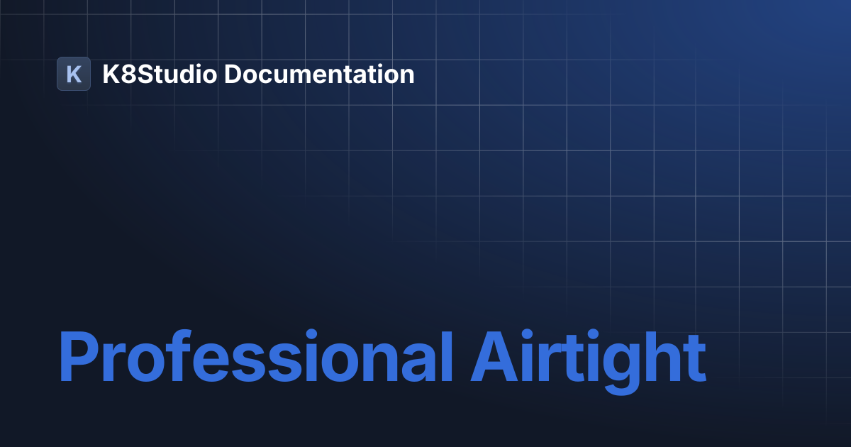 Professional Airtight | K8Studio Documentation